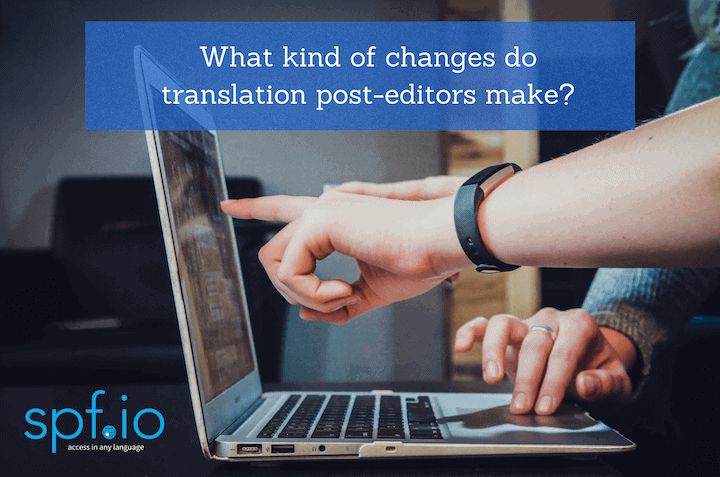 What kind of changes do translation post-editors make?