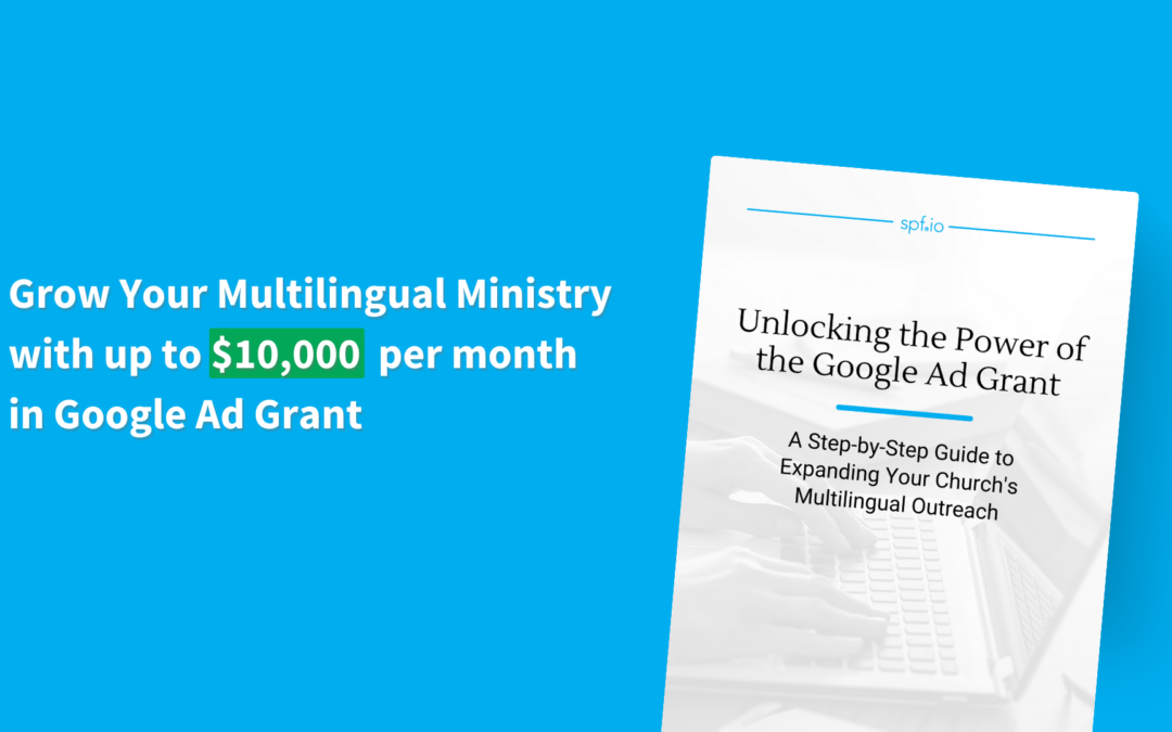 6 Ways The Google Ad Grant Can Grow Your Church’s Multilingual Ministry