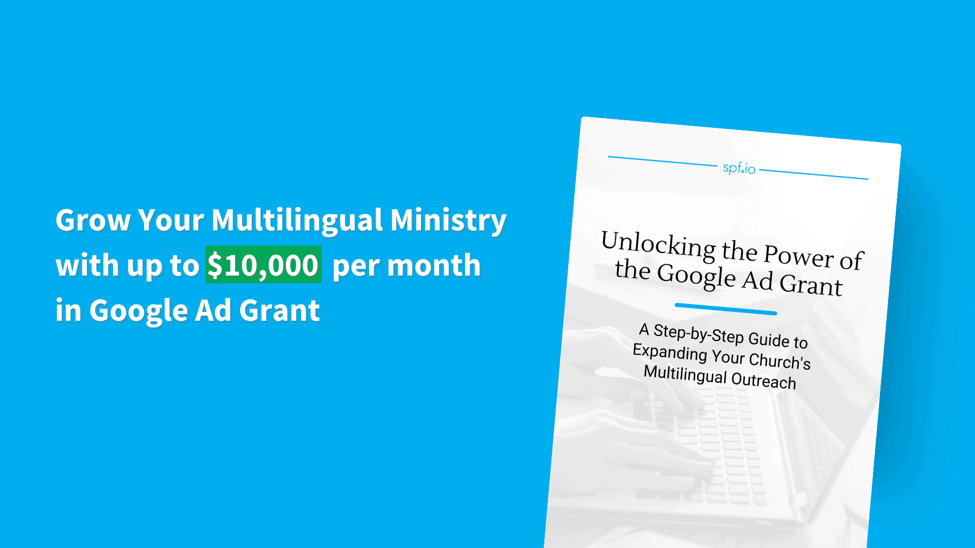 Google Ad Grant Guide Grow Your Multilingual Ministry with up to $10,000 per month in Google Ad Grant